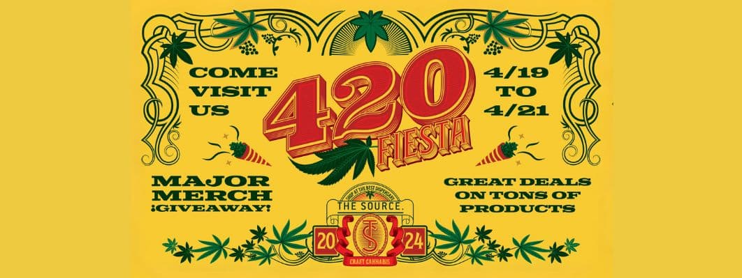 Celebrate 420 Fiesta with Unbeatable Deals at The Source Craft Cannabis! Celebrate 420 Fiesta with Unbeatable Deals at The Source Craft Cannabis!